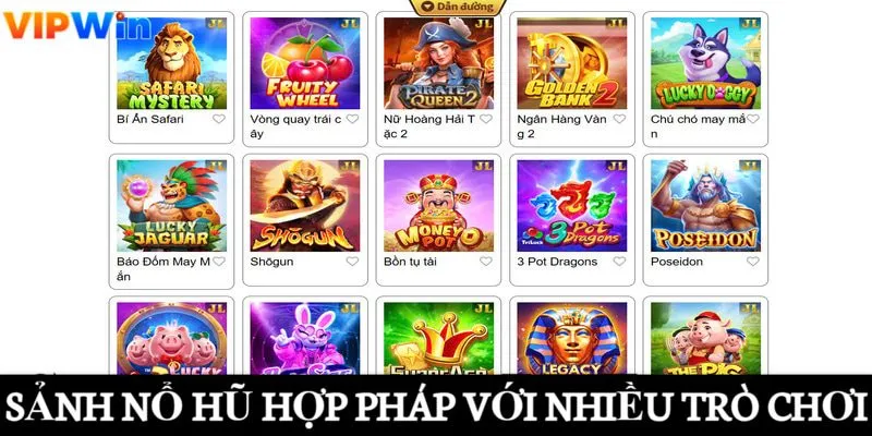 Sảnh nổ hũ hợp pháp với nhiều trò chơi