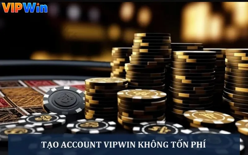 Đăng ký account VIPWIN hoàn toàn không tốn phí