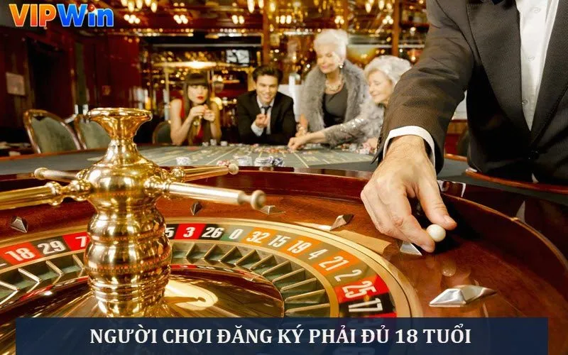Người chơi phải đủ 18 tuổi để tạo account nhà cái