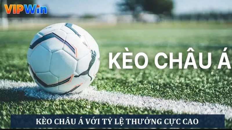 Thử thách kèo châu Á với mức thưởng cực khủng