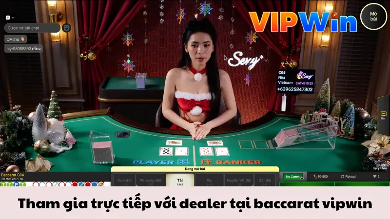 Tham gia trực tiếp với dealer tại baccarat vipwin